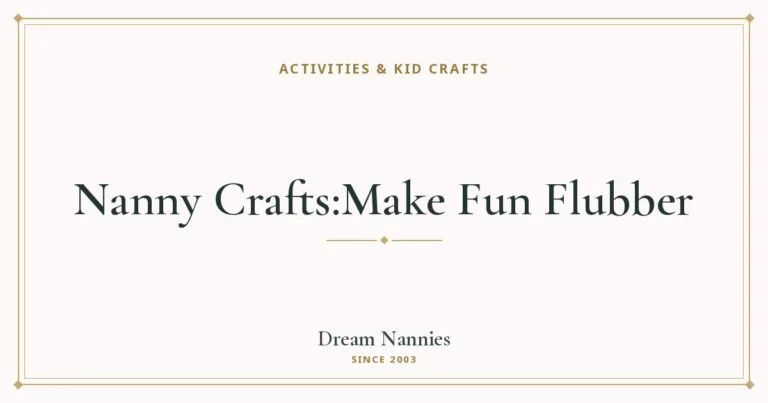 Dream Nannies blog title card: Nanny Crafts:Make Fun Flubber
