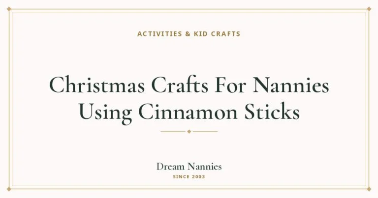Dream Nannies blog title card: Christmas Crafts For Nannies Using Cinnamon Sticks