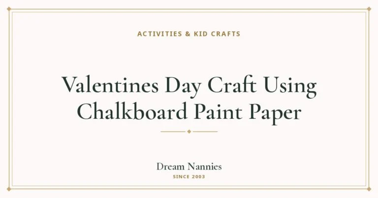Dream Nannies blog title card: Valentines Day Craft Using Chalkboard Paint Paper