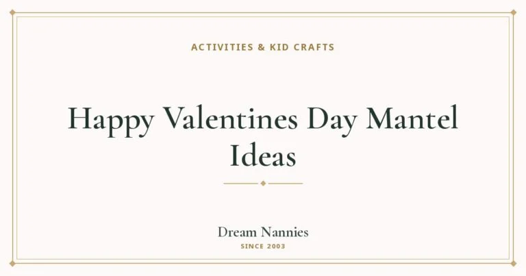 Dream Nannies blog title card: Happy Valentines Day Mantel Ideas