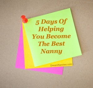 5 Days Of Helping You Become The Best Nanny