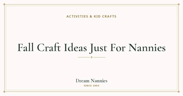 Dream Nannies blog title card: Fall Craft Ideas Just For Nannies