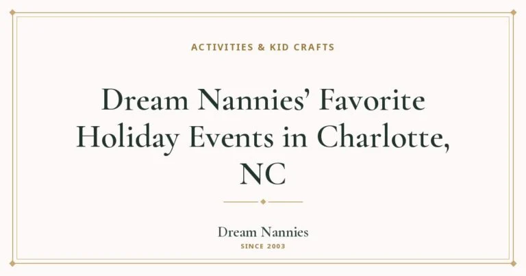 Dream Nannies blog title card: Dream Nannies’ Favorite Holiday Events in Charlotte, NC