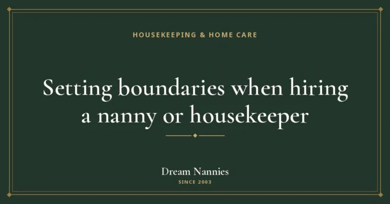 Dream Nannies blog title card: Setting boundaries when hiring a nanny or housekeeper
