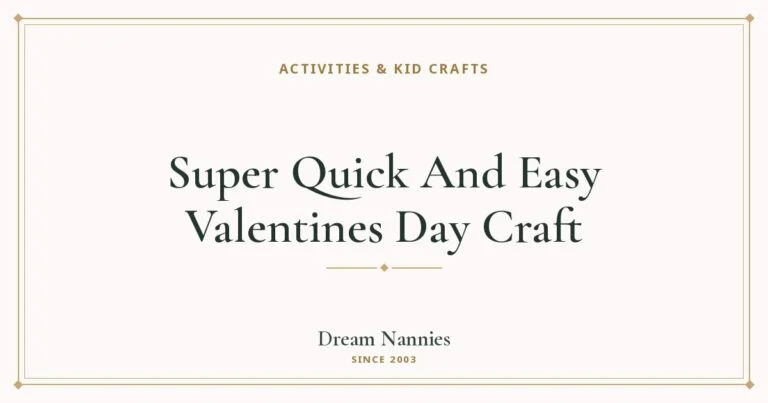 Dream Nannies blog title card: Super Quick And Easy Valentines Day Craft