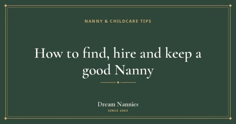 Dream Nannies blog title card: How to find, hire and keep a good Nanny