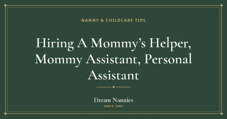 Dream Nannies blog title card: Hiring A Mommy’s Helper, Mommy Assistant, Personal Assistant