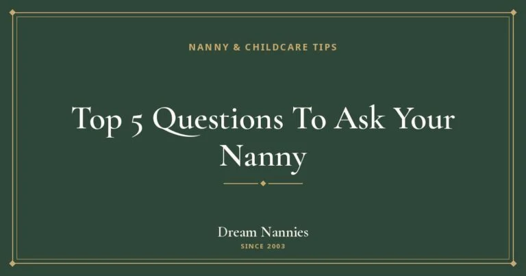 Dream Nannies blog title card: Top 5 Questions To Ask Your Nanny