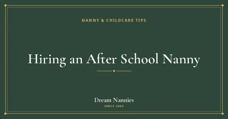 Dream Nannies blog title card: Hiring an After School Nanny