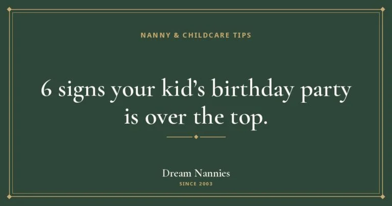 Dream Nannies blog title card: 6 signs your kid’s birthday party is over the top.