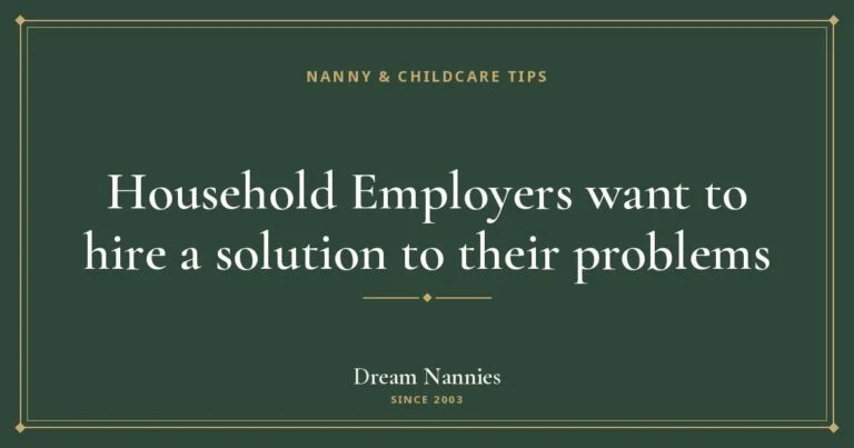 Dream Nannies blog title card: Household Employers want to hire a solution to their problems