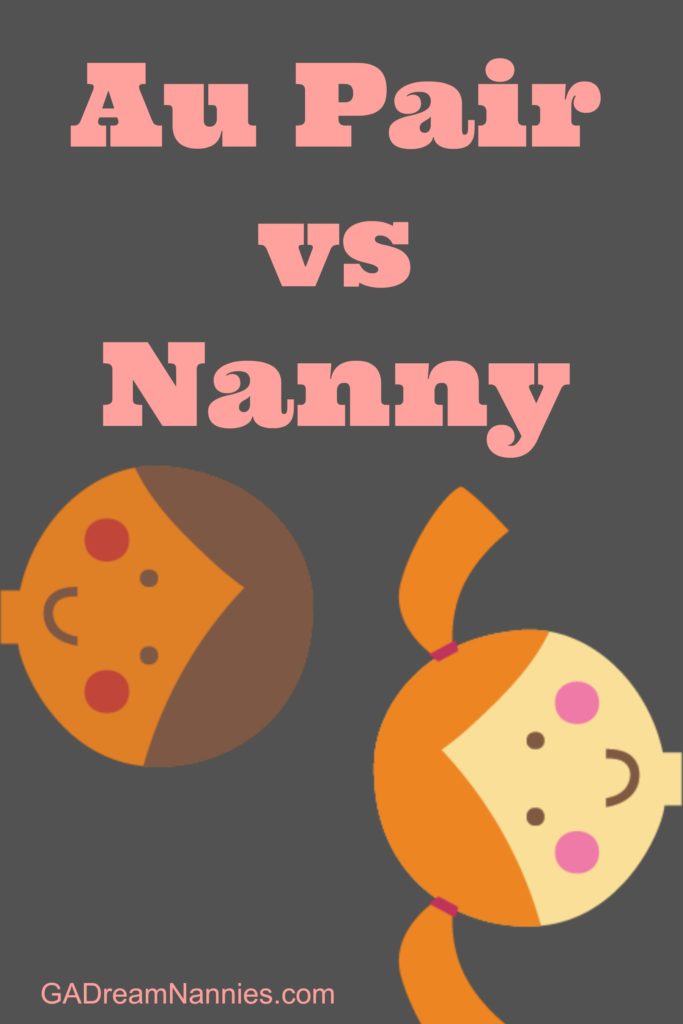 Au Pair vs Nanny Dream Nannies Atlanta Nanny Service