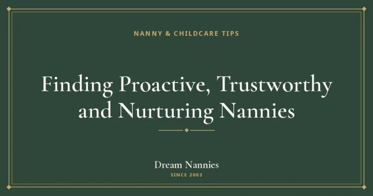 Dream Nannies blog title card: Finding Proactive, Trustworthy and Nurturing Nannies