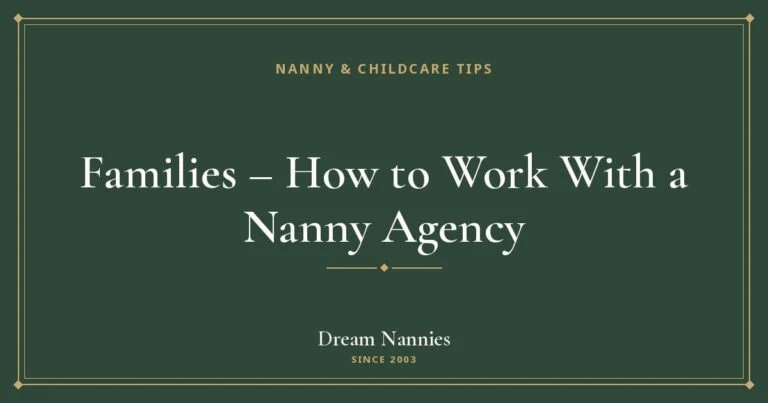 Dream Nannies blog title card: Families – How to Work With a Nanny Agency