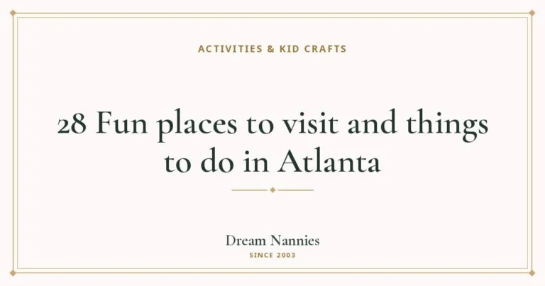 Dream Nannies blog title card: 28 Fun places to visit and things to do in Atlanta