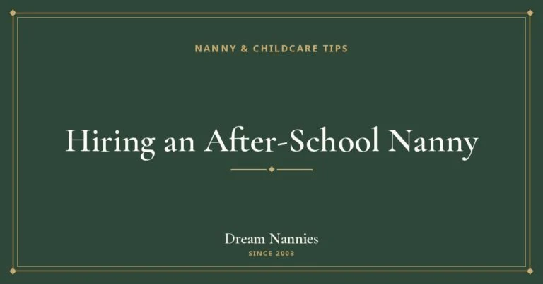 Dream Nannies blog title card: Hiring an After-School Nanny