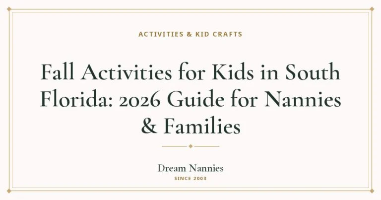Dream Nannies blog title card: Fall Activities for Kids in South Florida: 2026 Guide for Nannies & Families
